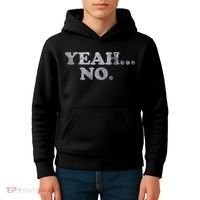 Yeah... No Distressed Funny Saying Yeah... No Kids Hoodie thumb 4