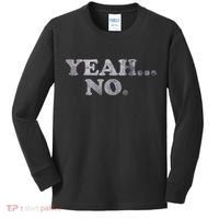 Yeah... No Distressed Funny Saying Yeah... No Kids Long Sleeve Shirt thumb 0