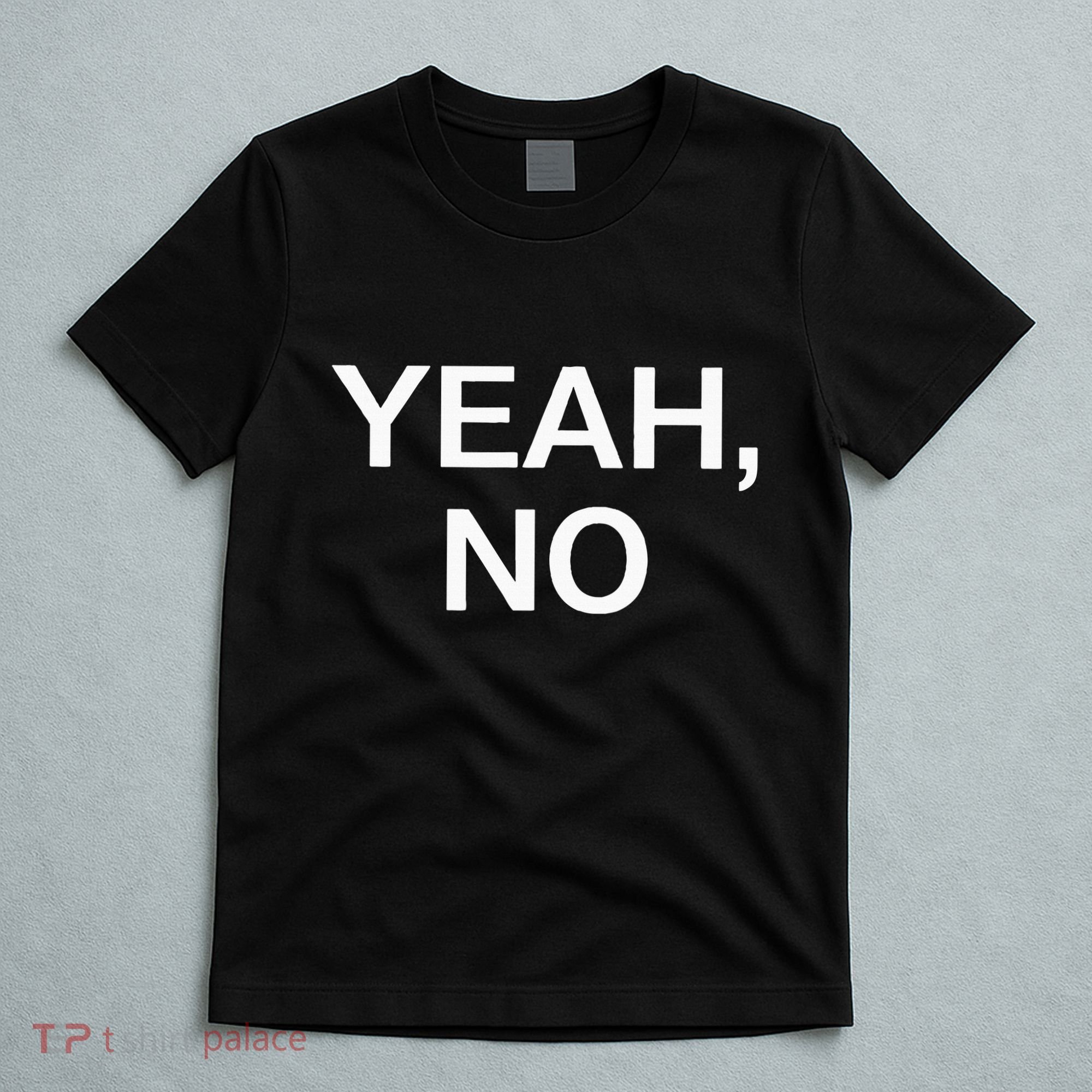 Yeah No Funny Jokes Sarcastic Family T-Shirt