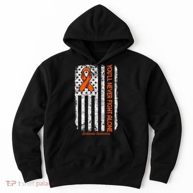 YouLl Never Fight Alone Blood Cancer Leukemia Awareness Hoodie