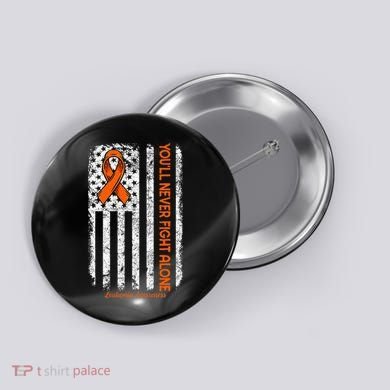 YouLl Never Fight Alone Blood Cancer Leukemia Awareness Button