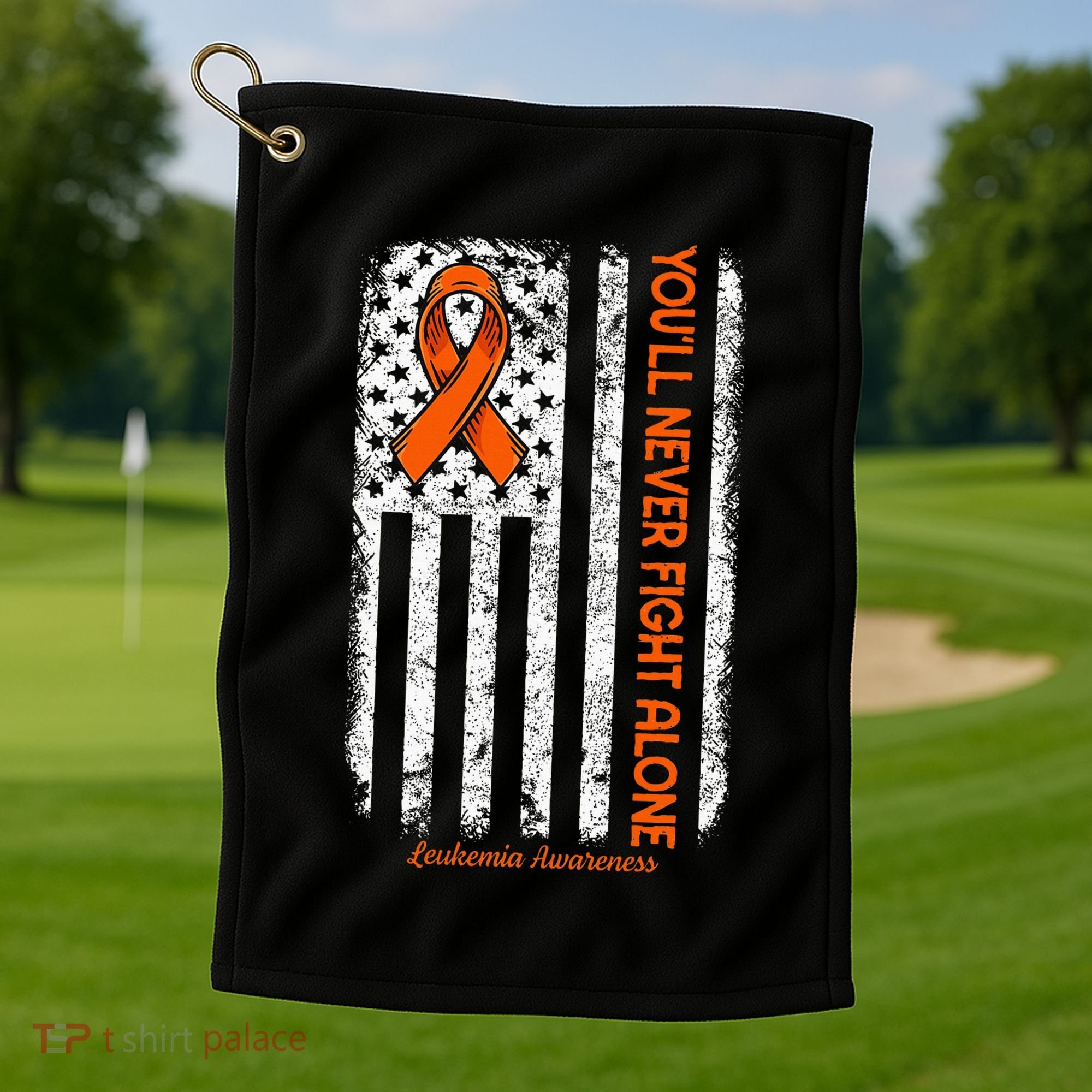 YouLl Never Fight Alone Blood Cancer Leukemia Awareness Golf Towel