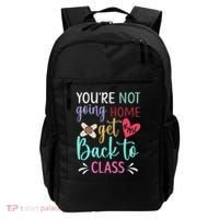 You're Not Going Home Get Back To Class School Nurse Backpack thumb 0