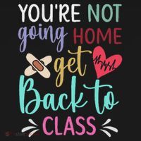 You're Not Going Home Get Back To Class School Nurse Women's Hoodie thumb 2