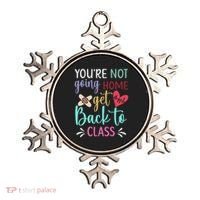 You're Not Going Home Get Back To Class School Nurse Ornament thumb 0