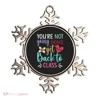You're Not Going Home Get Back To Class School Nurse Ornament thumb 0