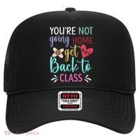 You're Not Going Home Get Back To Class School Nurse Hat thumb 0