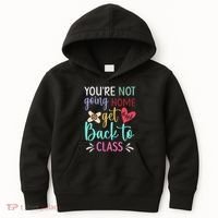 You're Not Going Home Get Back To Class School Nurse Kids Hoodie thumb 0