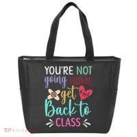 You're Not Going Home Get Back To Class School Nurse Tote Bag thumb 0