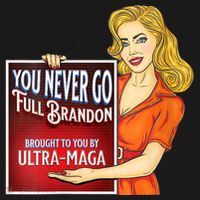 You Never Go Full Brandon Brought To You Buy Ultra Maga Women's Tank Top thumb 5