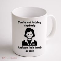 You’re Not Helping Anybody And You Look Dumb As Shit Coffee Mug thumb 1