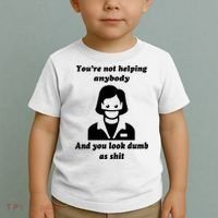 You’re Not Helping Anybody And You Look Dumb As Shit Toddler T-Shirt thumb 2