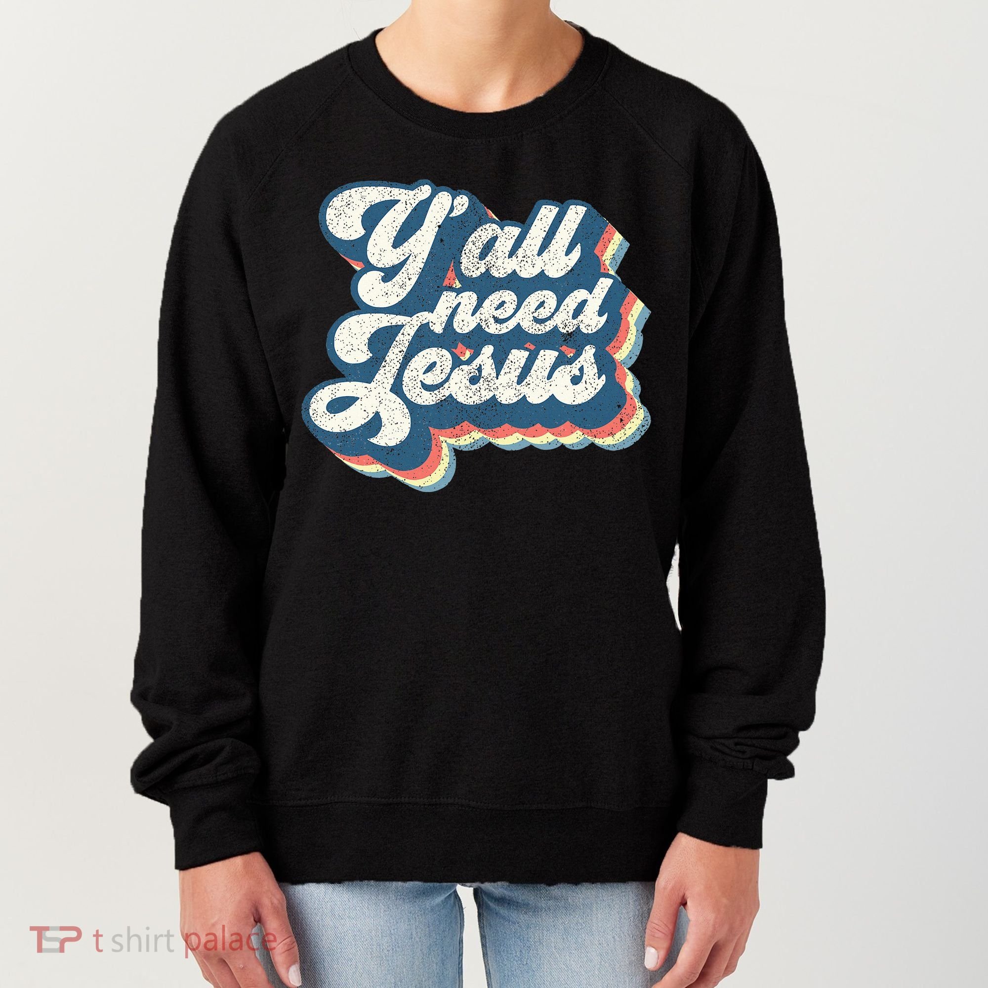 Yall Need Jesus Christian Retro 70s Christ Bible Women's Sweatshirt