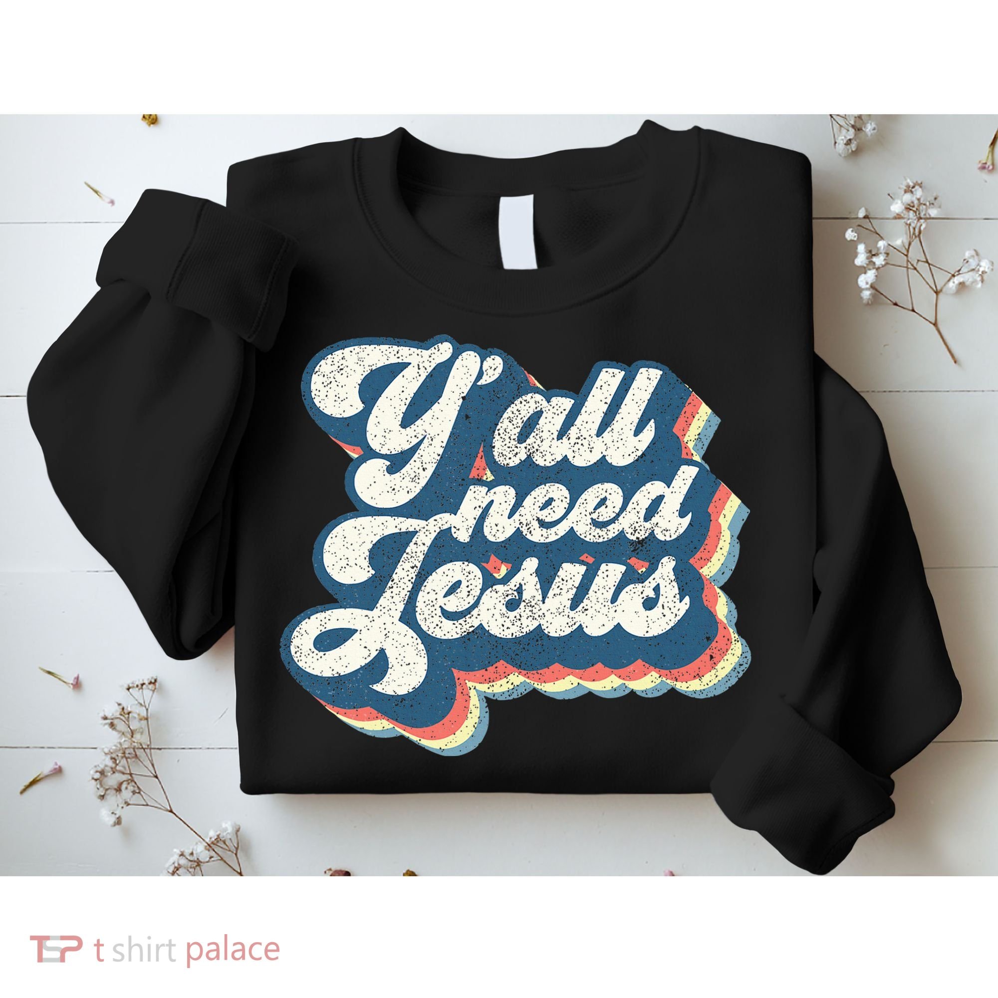 Yall Need Jesus Christian Retro 70s Christ Bible Sweatshirt
