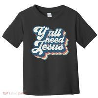 Yall Need Jesus Christian Retro 70s Christ Bible Toddler T-Shirt thumb 0