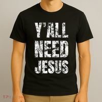 YAll Need Jesus Christian Faith S Saved S T-Shirt thumb 3
