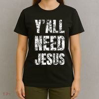 YAll Need Jesus Christian Faith S Saved S T-Shirt thumb 4