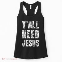 YAll Need Jesus Christian Faith S Saved S Women's Tank Top thumb 0