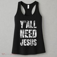 YAll Need Jesus Christian Faith S Saved S Women's Tank Top thumb 3