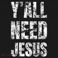 YAll Need Jesus Christian Faith S Saved S Baby Bodysuit thumb 2