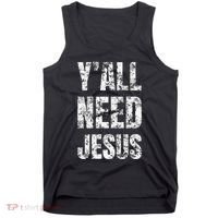 YAll Need Jesus Christian Faith S Saved S Tank Top thumb 0