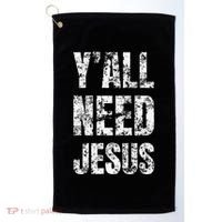 YAll Need Jesus Christian Faith S Saved S Golf Towel thumb 0