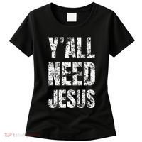 YAll Need Jesus Christian Faith S Saved S Women's T-Shirt thumb 0