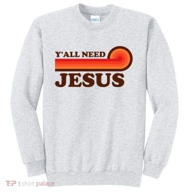 Yall Need Jesus Retro Sweatshirt