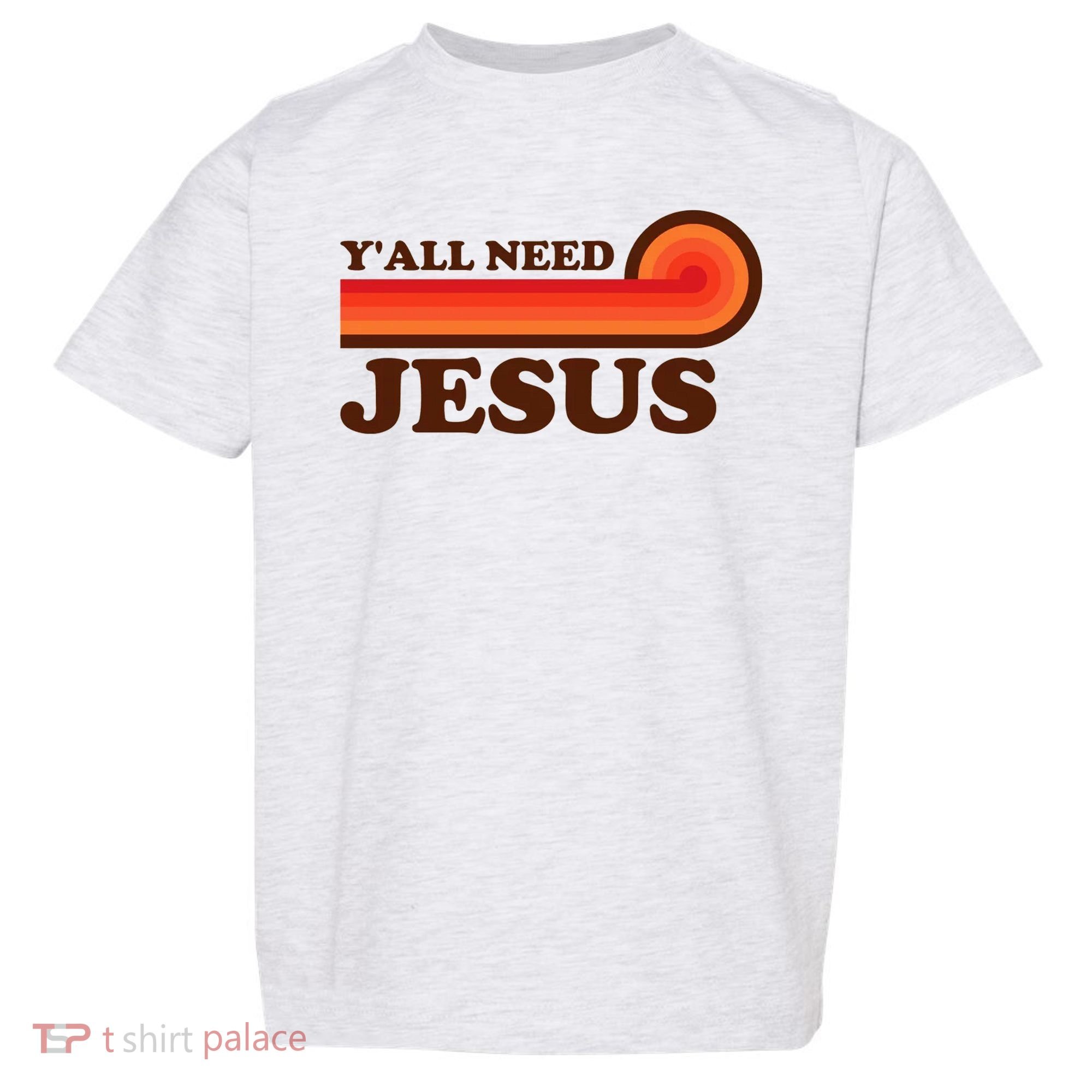 Yall Need Jesus Retro Toddler T-Shirt