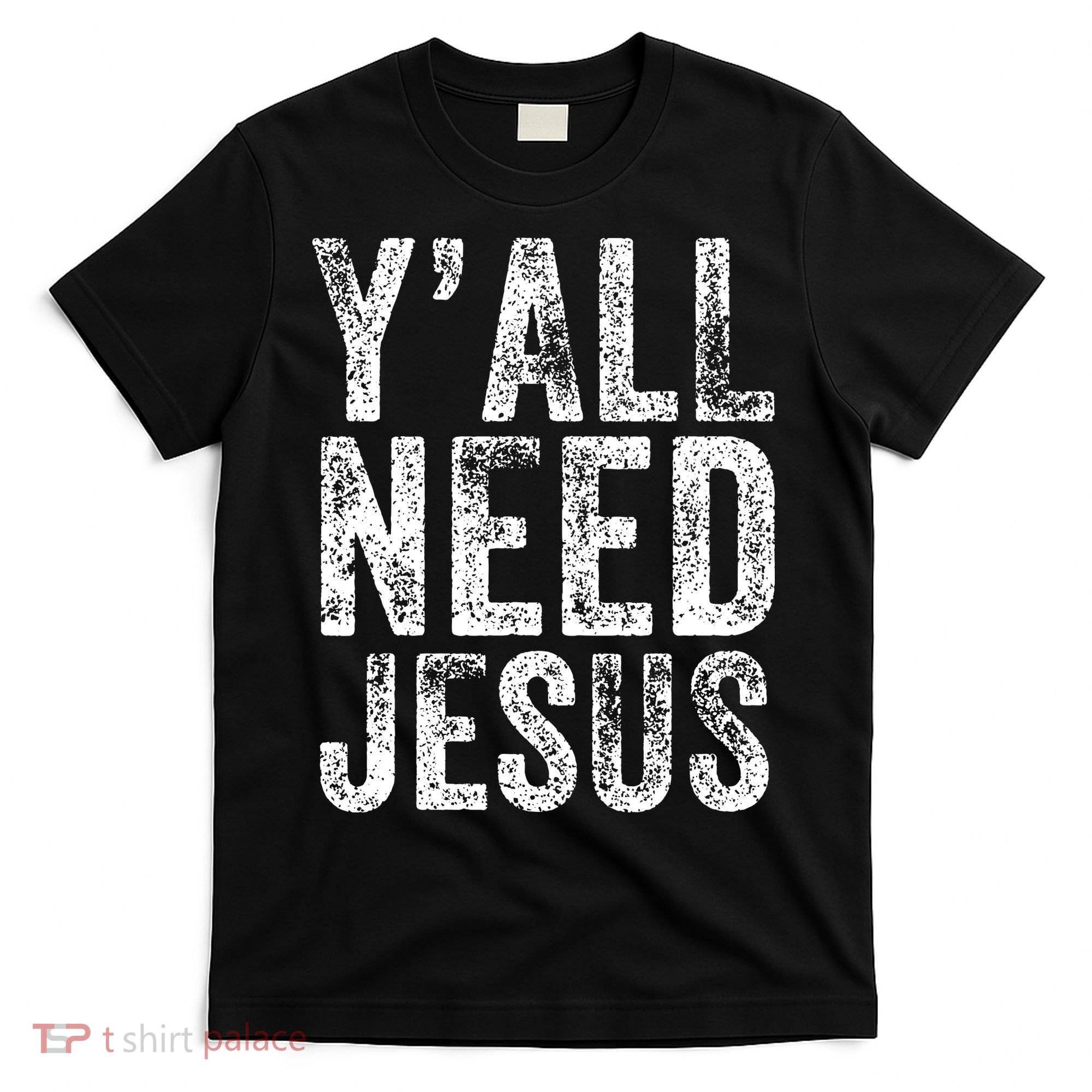 Y'all Need Jesus Religious Faith Funny Christian Church T-Shirt
