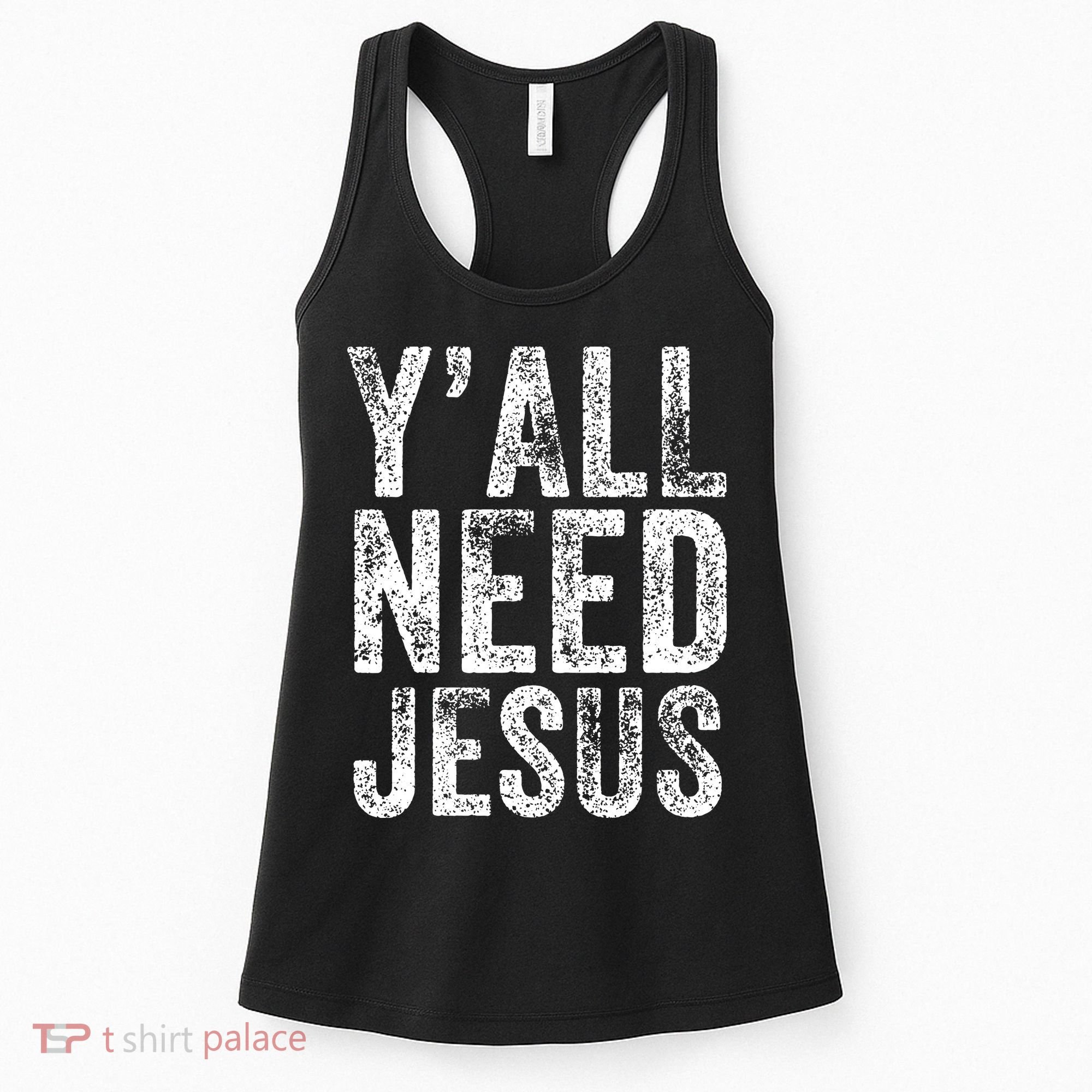 Y'all Need Jesus Religious Faith Funny Christian Church Women's Tank Top