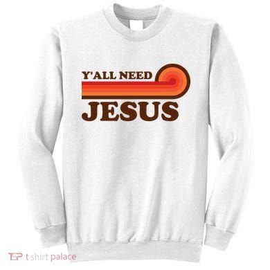 Y'all Need Jesus Retro Sweatshirt