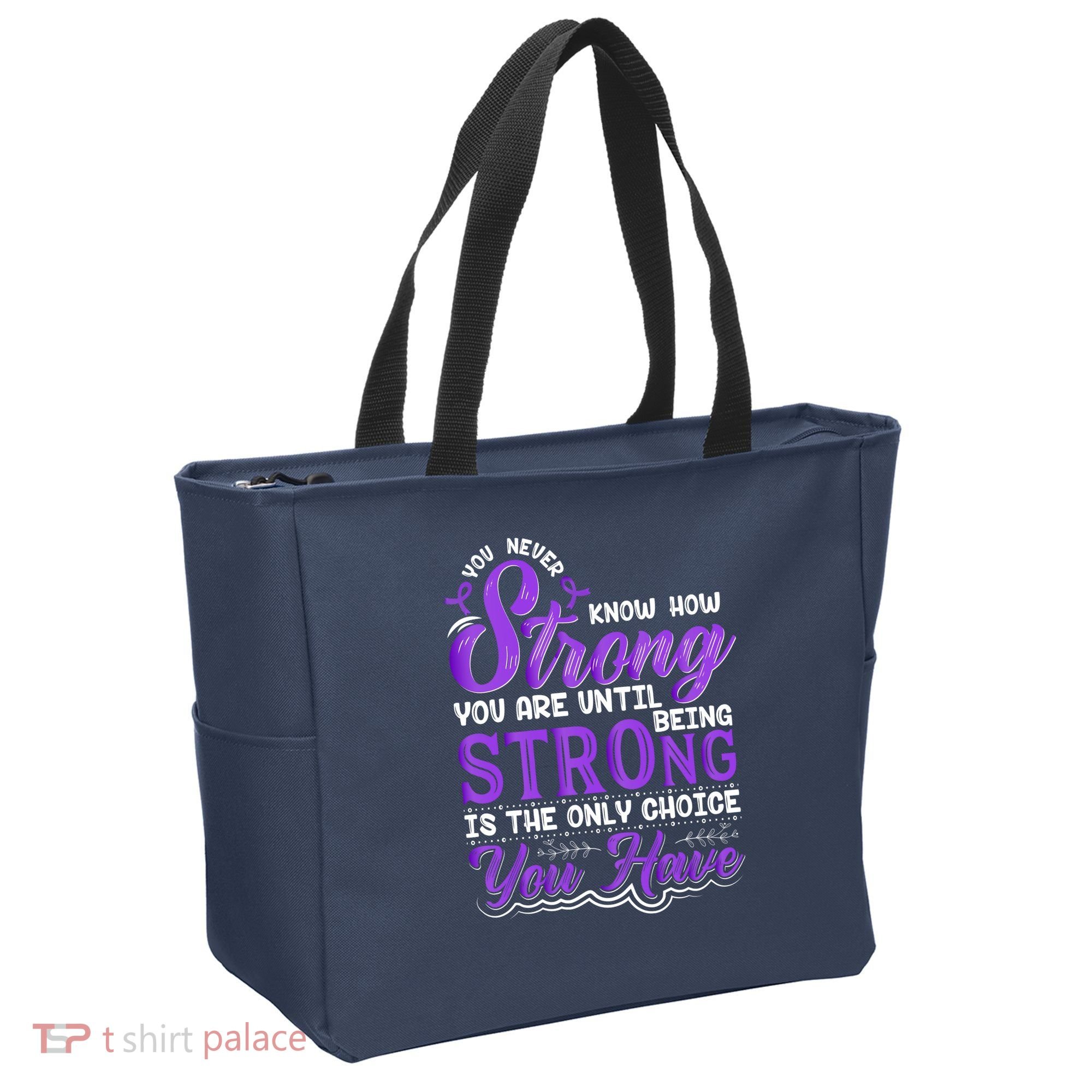 You Never Know How Strong You Are Until Being Strong Is The Only Choice You Have Tote Bag