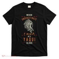 Yaqui Native Mexican Indian Woman Never Underestimate T-Shirt thumb 0