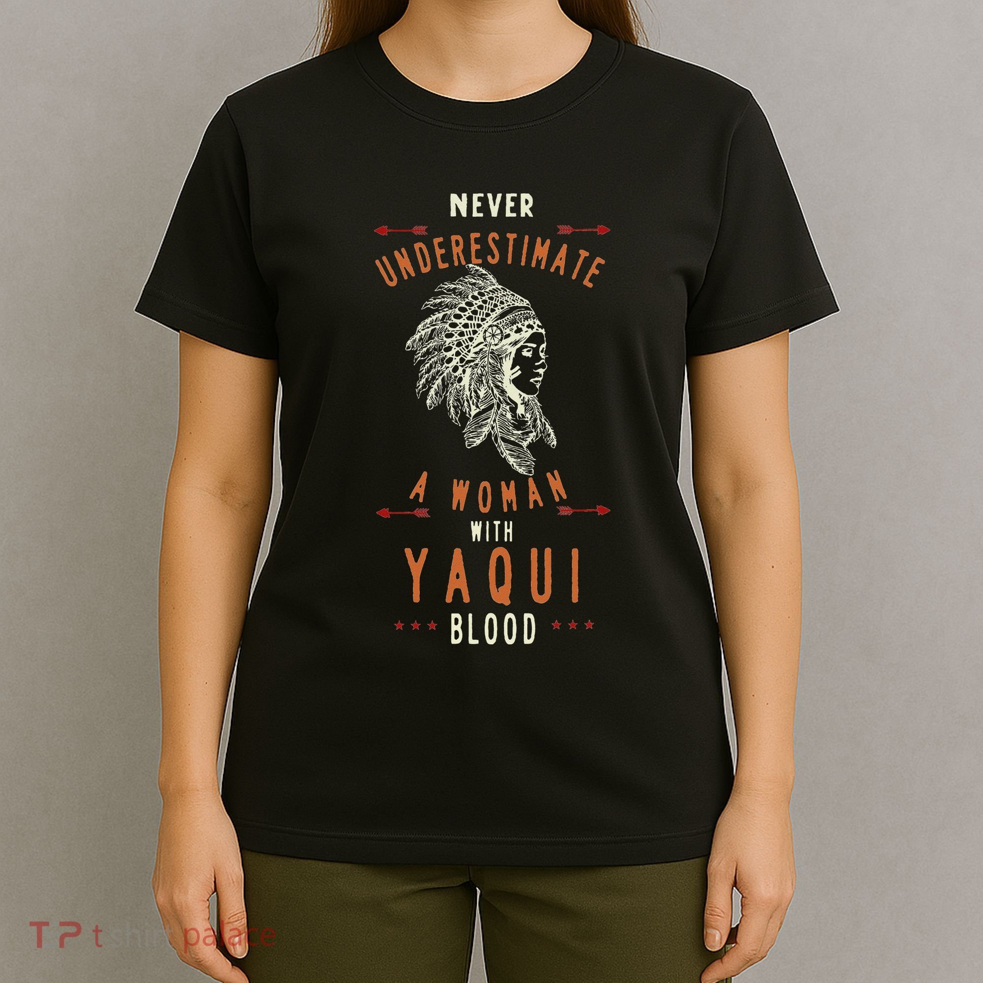 Yaqui Native Mexican Indian Woman Never Underestimate T-Shirt