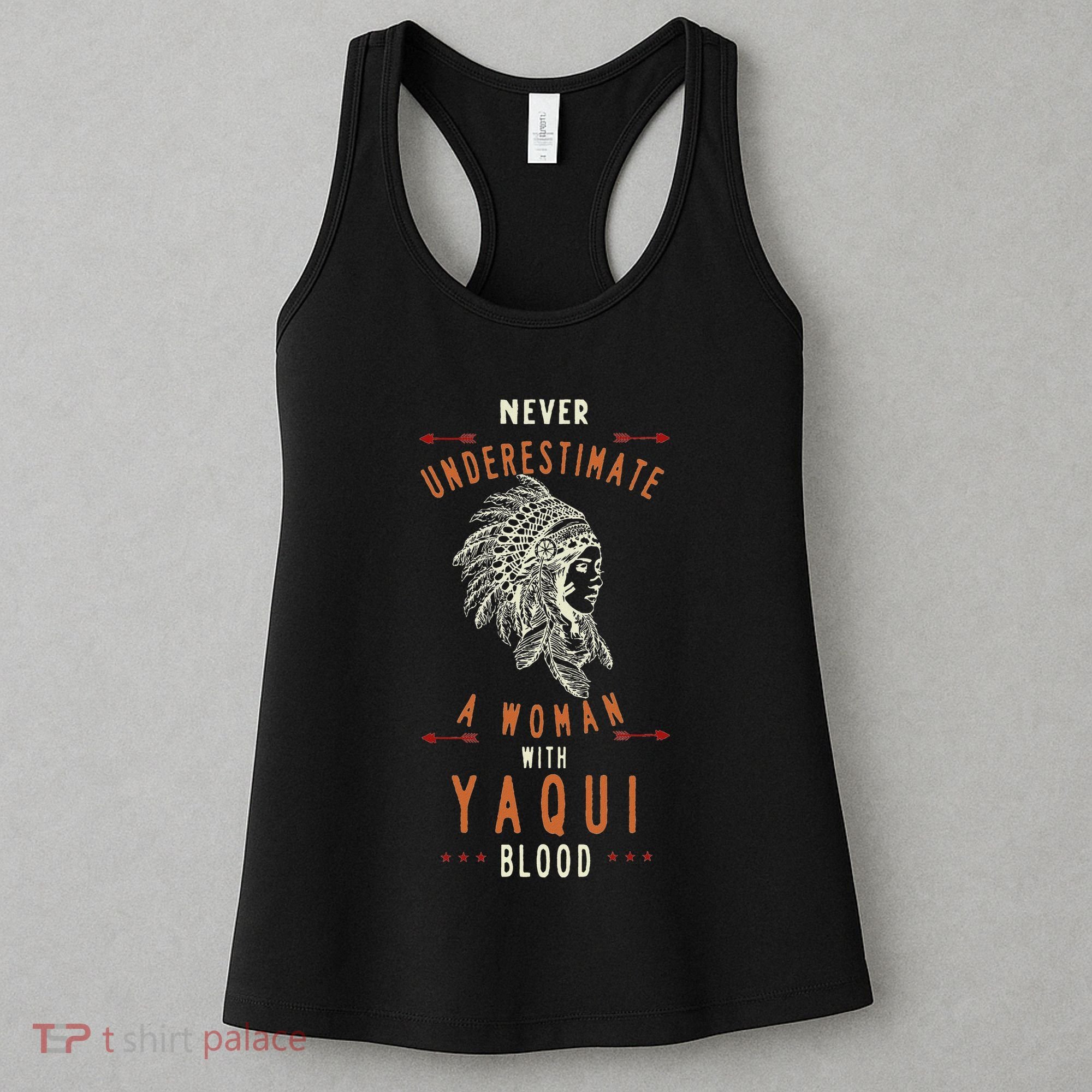 Yaqui Native Mexican Indian Woman Never Underestimate Women's Tank Top