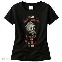 Yaqui Native Mexican Indian Woman Never Underestimate Women's T-Shirt thumb 0
