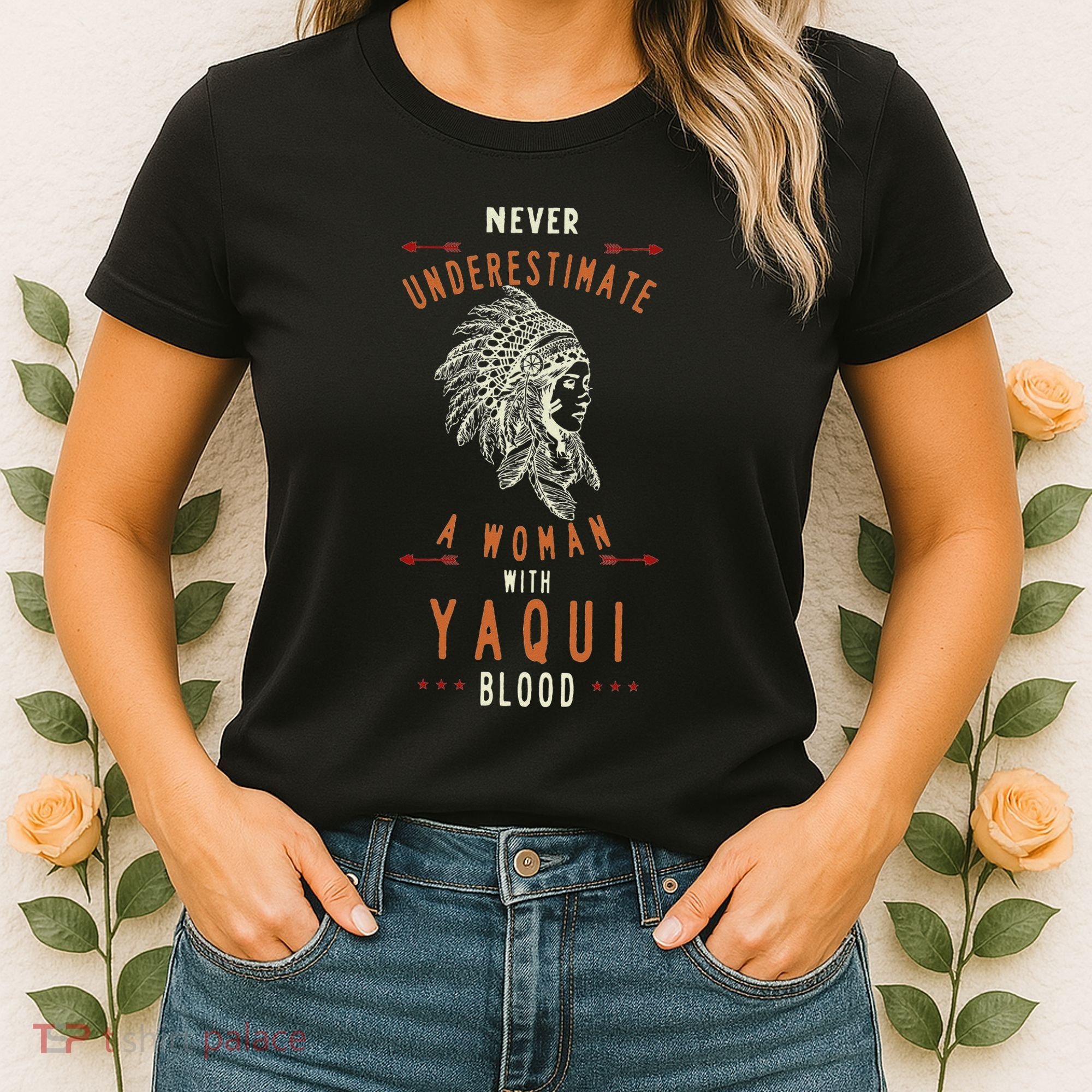 Yaqui Native Mexican Indian Woman Never Underestimate Women's T-Shirt