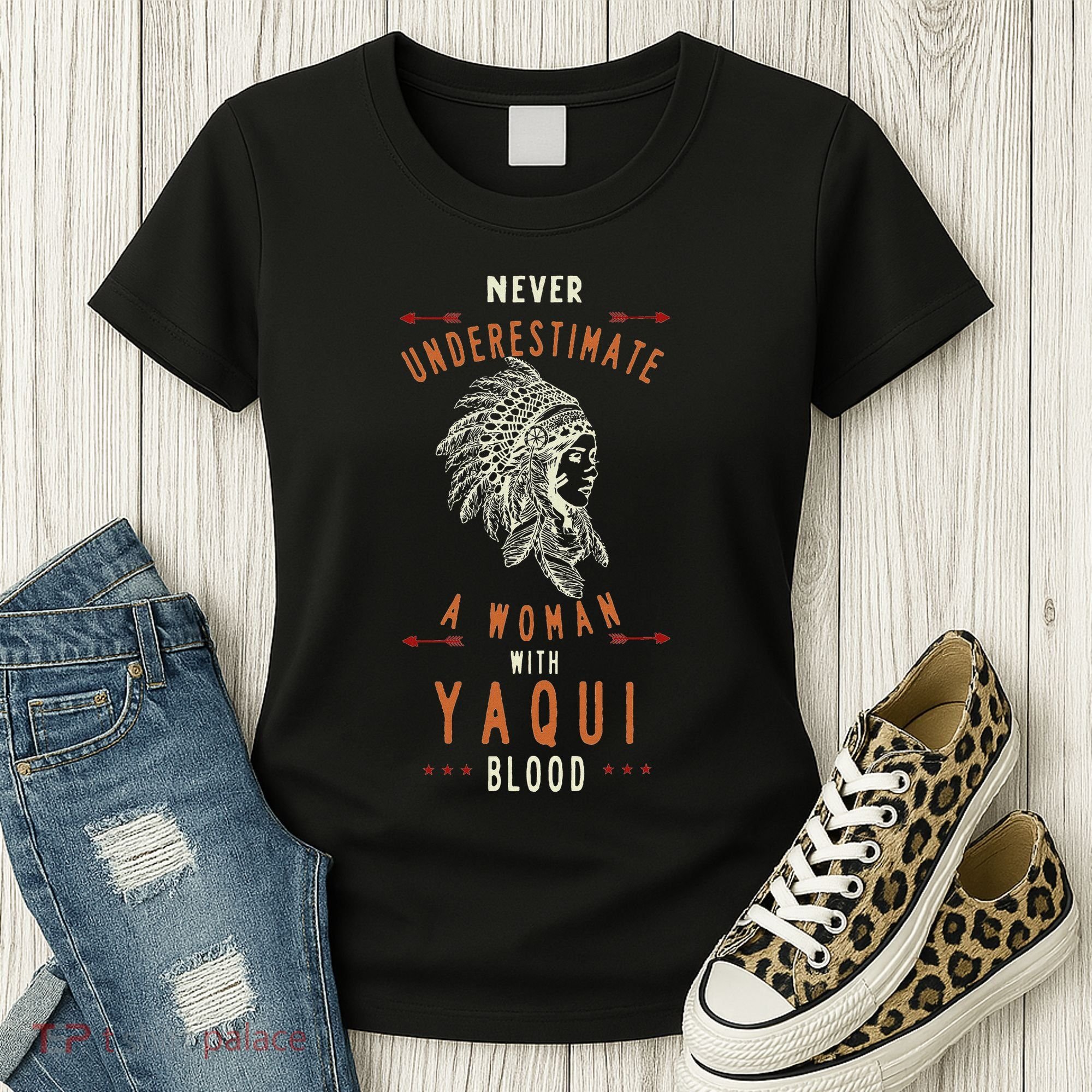 Yaqui Native Mexican Indian Woman Never Underestimate Women's T-Shirt