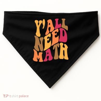Yall Need Math Funny Teacher Gift USA-Made Doggie Bandana