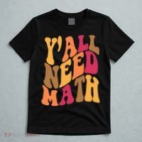 Yall Need Math Funny Teacher Gift T-Shirt thumb 5