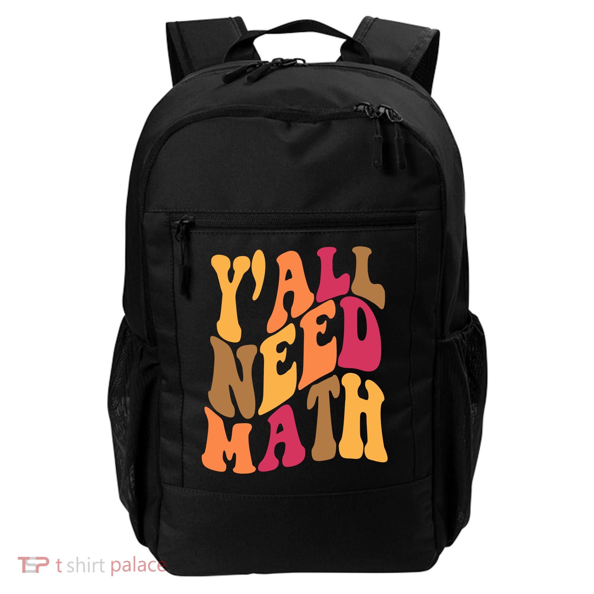 Yall Need Math Funny Teacher Gift Backpack