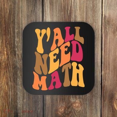 Yall Need Math Funny Teacher Gift Coaster