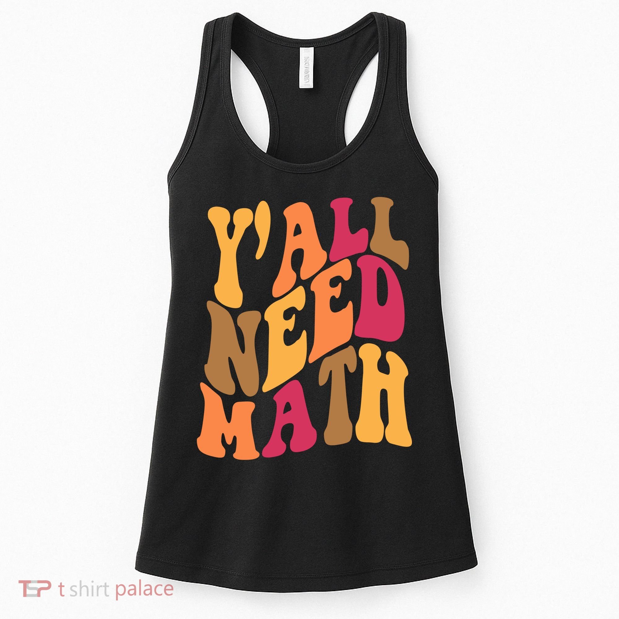 Yall Need Math Funny Teacher Gift Women's Tank Top