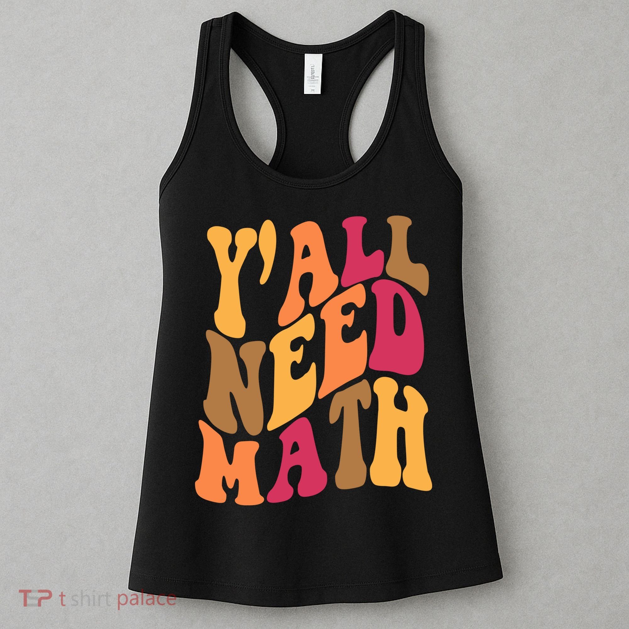 Yall Need Math Funny Teacher Gift Women's Tank Top