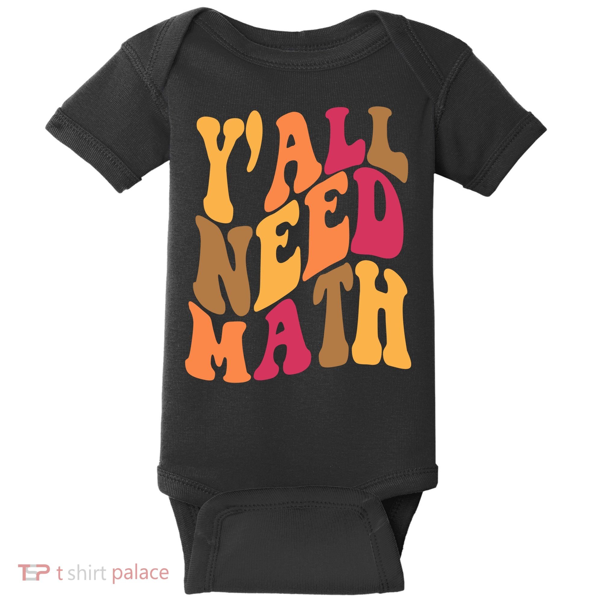 Yall Need Math Funny Teacher Gift Baby Bodysuit