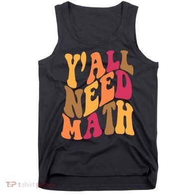 Yall Need Math Funny Teacher Gift Tank Top