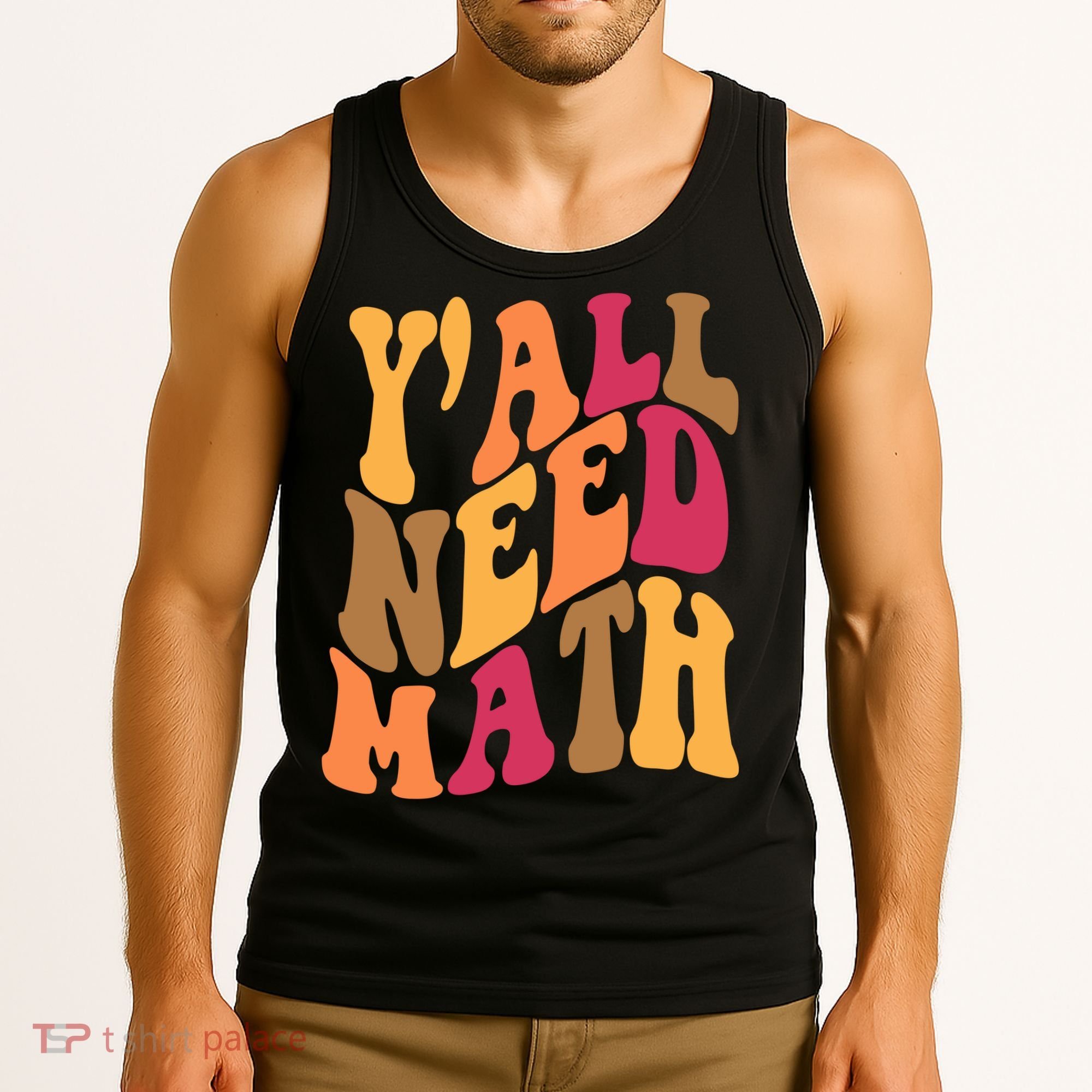 Yall Need Math Funny Teacher Gift Tank Top