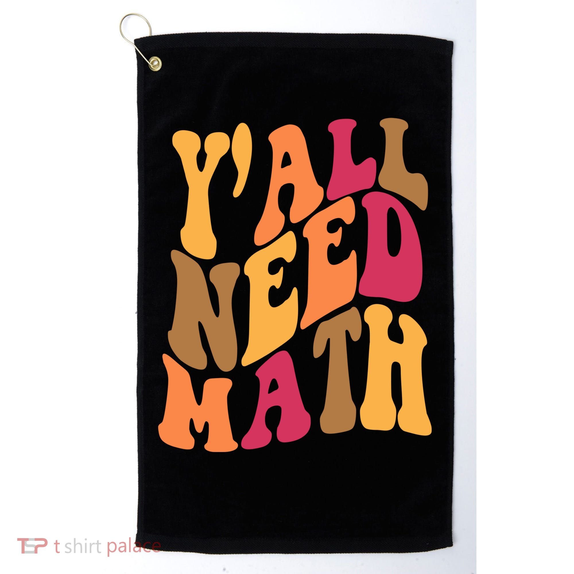 Yall Need Math Funny Teacher Gift Golf Towel