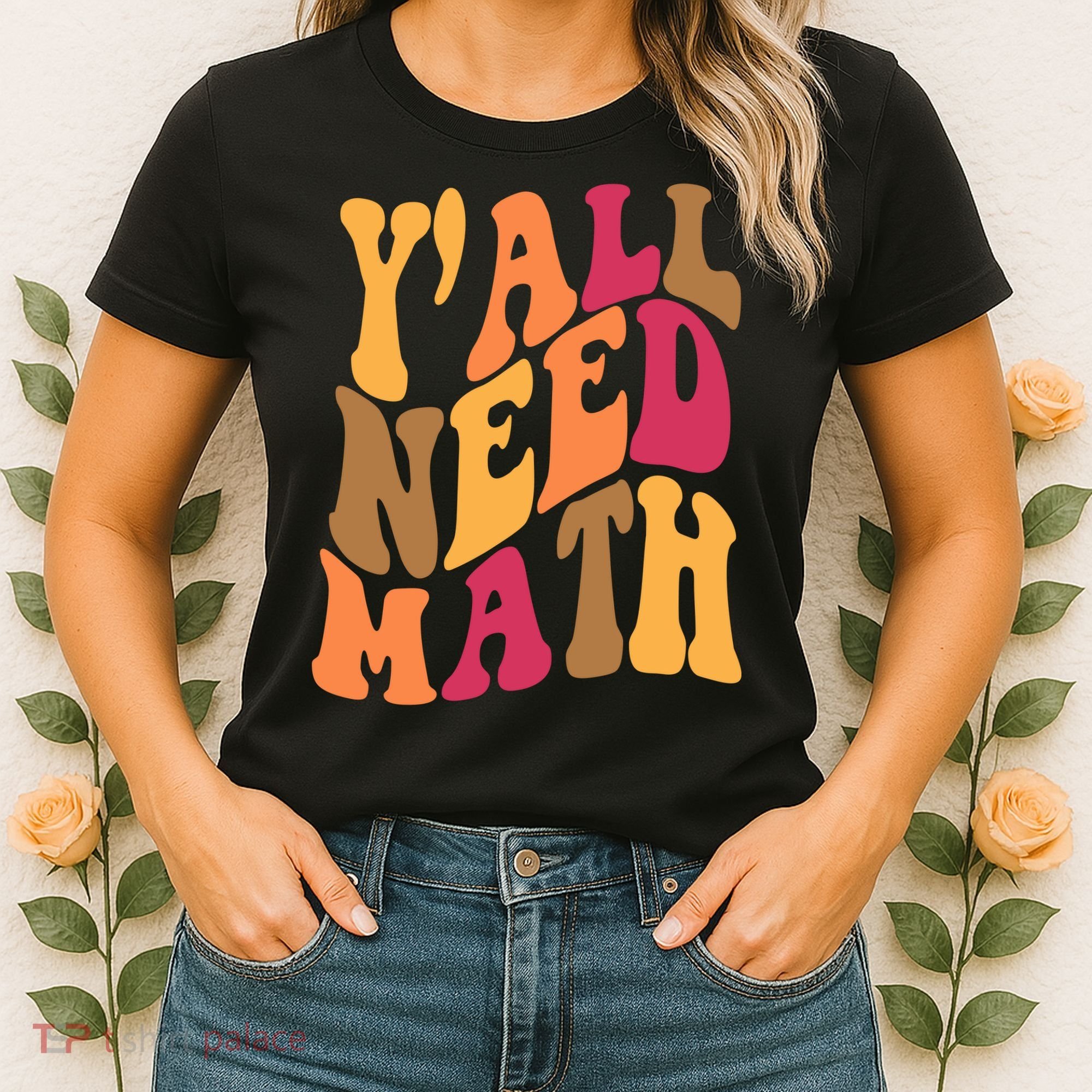 Yall Need Math Funny Teacher Gift Women's T-Shirt